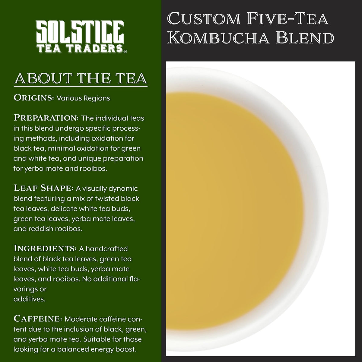 Solstice Custom Five-Tea Loose Leaf Kombucha Tea Blend (8 oz); Handblended Custom Blend of Black, Green, White, Rooibos & Yerba Mate Tea