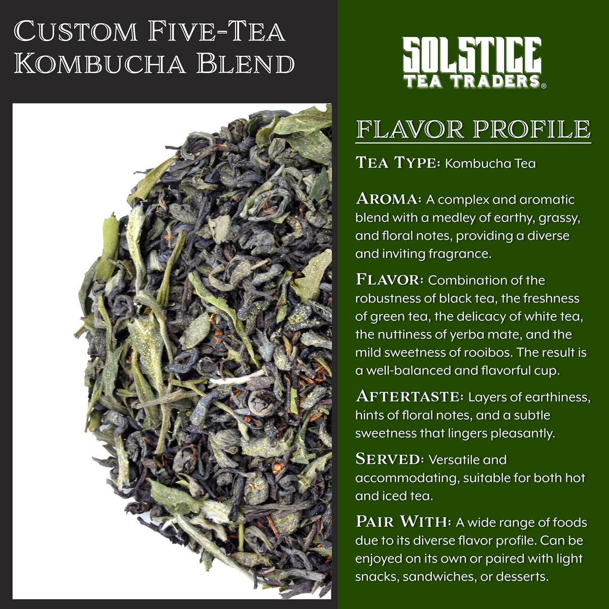 Solstice Custom Five-Tea Loose Leaf Kombucha Tea Blend (8 oz); Handblended Custom Blend of Black, Green, White, Rooibos & Yerba Mate Tea